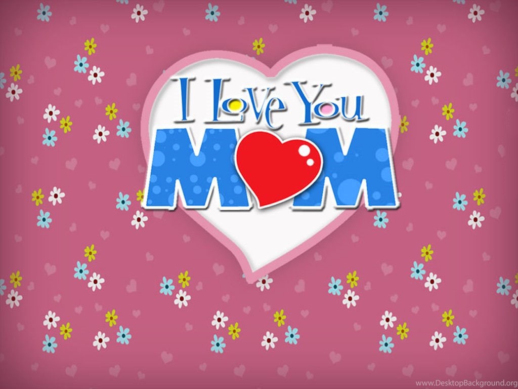 Love You Mom Hd Wallpapers Desktop Background