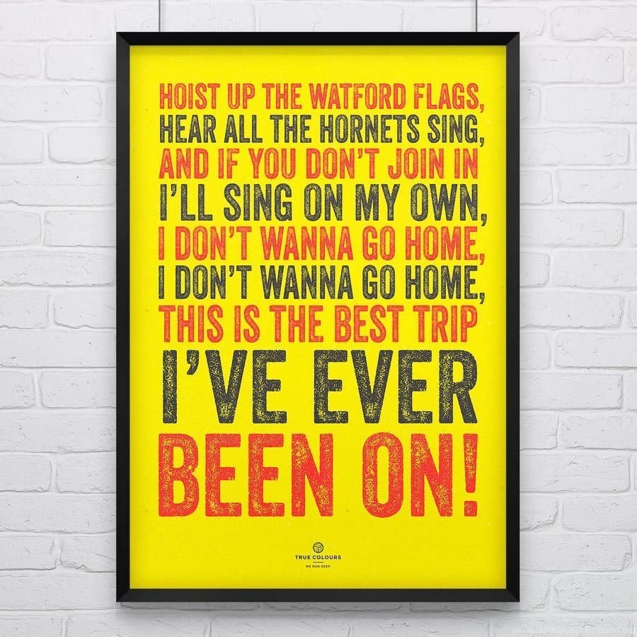 Watford 'hoist The Flags' Football Song Print By True Colours ...