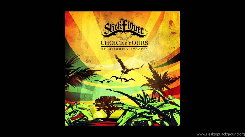 Stick Figure – "Choice Is Yours" (feat. Slightly Stoopid) [Audio ...
