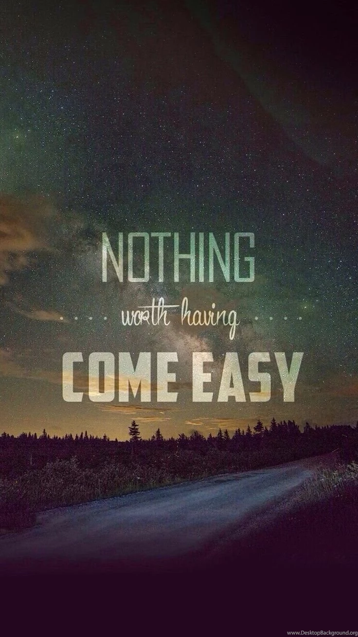 TAP AND GET THE FREE APP! Quotes Nothing Worth Having Come Easy ...