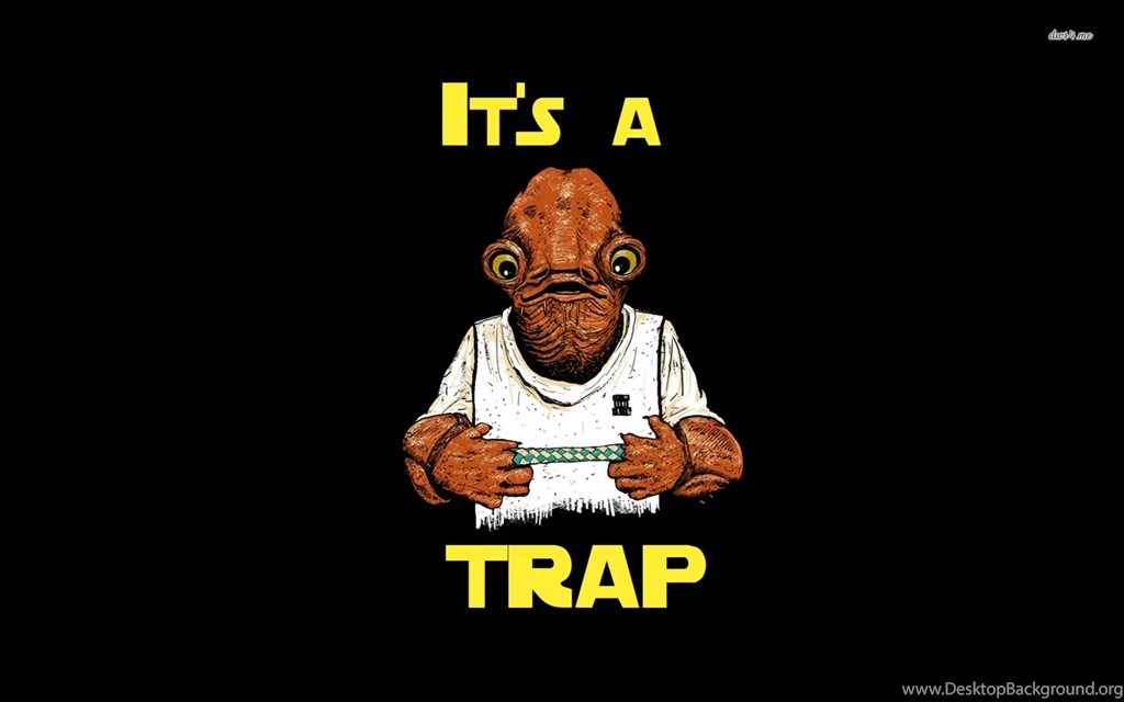 It S A Trap Star Wars Funny Wallpapers