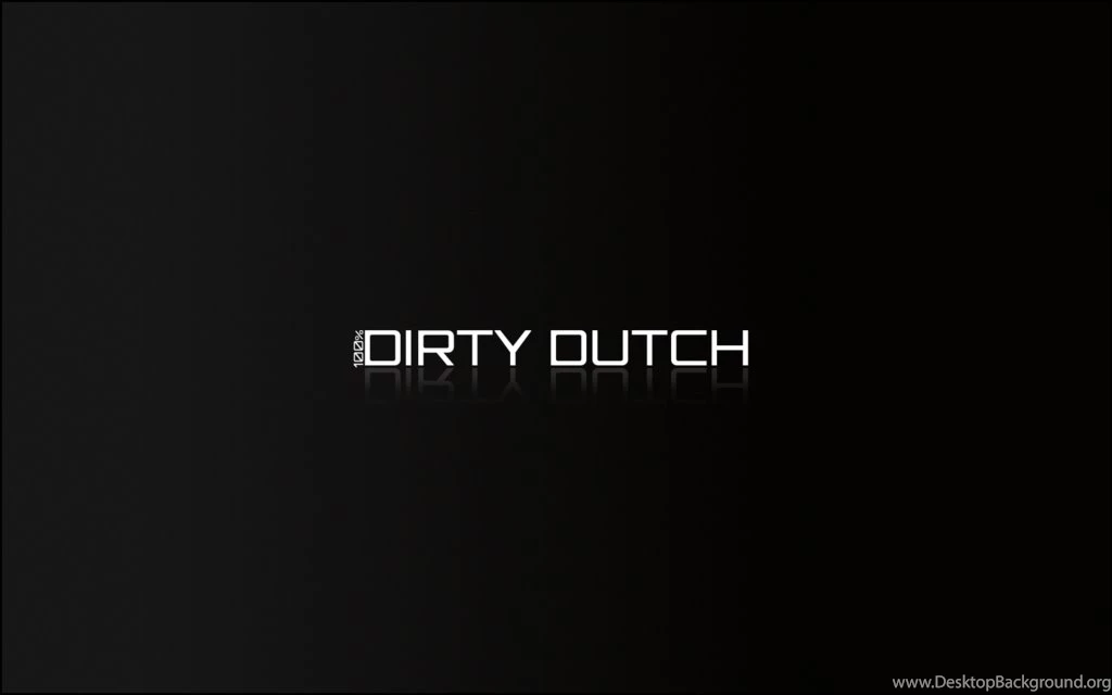 Dirty Dutch Wallpapers By DataExe On DeviantArt