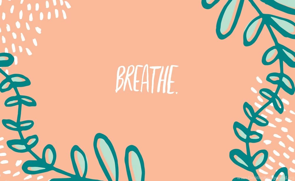 Breathe / Free Desktop Wallpapers — Juliet Meeks Design Desktop Background