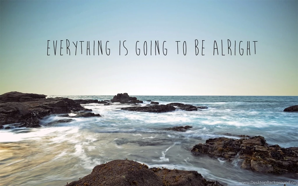 Everything Is Going To Be Alright (1280x800) : Wallpapers Desktop ...