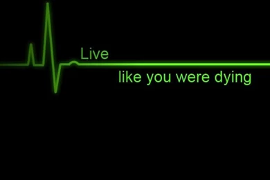 Live Like You Were Dying iPhone 4s Wallpapers Download