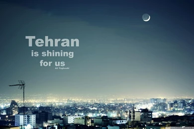 Tehran Is Shining For Us HD Desktop Wallpapers : Widescreen