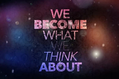 We Become What We Think About Inspirational Quotes