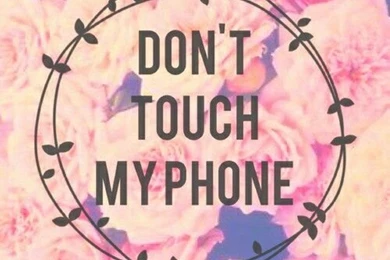 Dont Touch My Phone