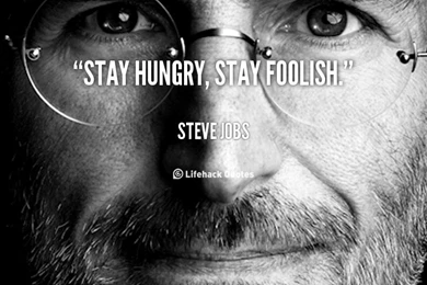 Steve Jobs Quotes Stay Hungry Stay Foolish