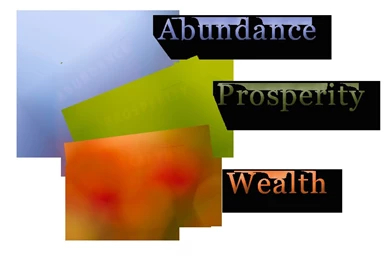 Get More Abundance, Wealth & Prosperity!