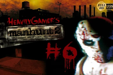 Manhunt 2 Gameplay Walkthrough (PC/1080p) Episode 6:Safe House ...